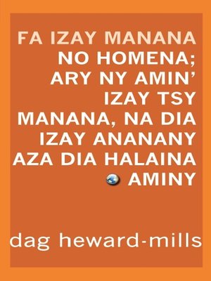 cover image of Fa Izay Manana No Homena; Ary Ny Amin'izay Tsy Manana, Na Dia Izay Ananany Aza Dia Halaina Aminy